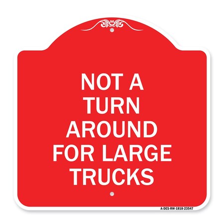 Signmission Not Turn Around for Large Trucks, Red & White Aluminum Architectural Sign, 18" x 18", RW-1818-23547 A-DES-RW-1818-23547